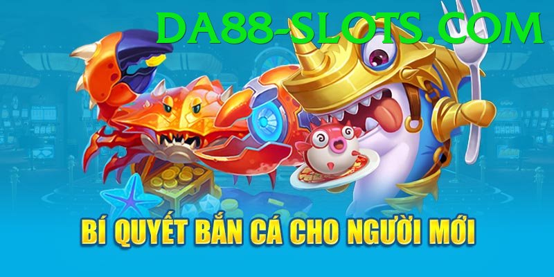 Game Bắn Cá Đổi Thưởng - da88 - Online